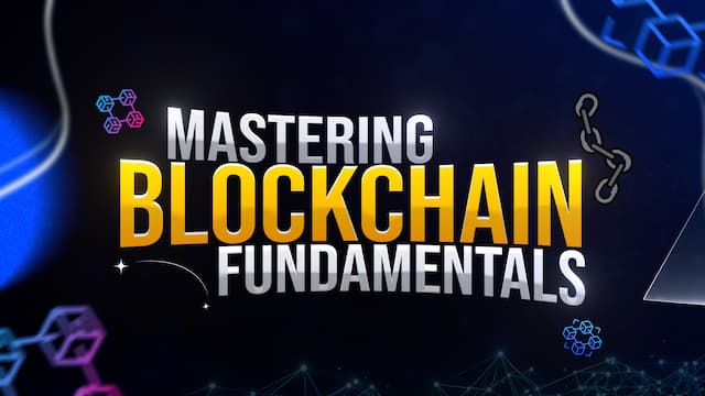 Mastering Blockchain Fundamentals